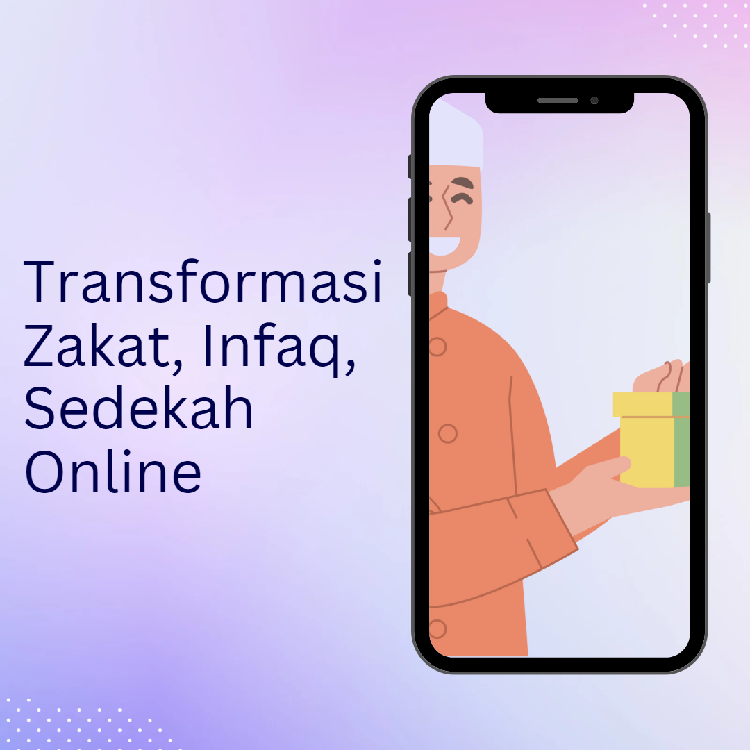 Transformasi ZIS Online: Memanfaatkan Teknologi untuk Mengoptimalkan Pengumpulan dan Distribusi Zakat, Infaq, dan Sadaqah