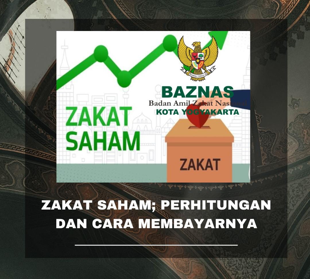 ZAKAT SAHAM; PERHITUNGAN DAN CARA MEMBAYARNYA