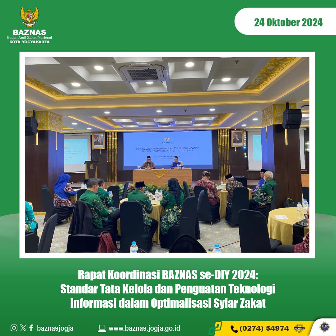 Rapat Koordinasi BAZNAS se-DIY 2024: Standar Tata Kelola dan Penguatan Teknologi Informasi dalam Optimalisasi Syiar Zakat