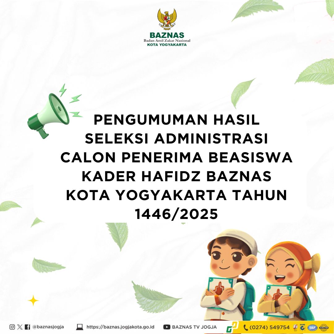 HASIL SELEKSI ADMINISTRASI BEASISWA CALON PENERIMA BEASISWA KADER HAFIDZ BAZNAS KOTA YOGYAKARTA TAHUN 1446/2025