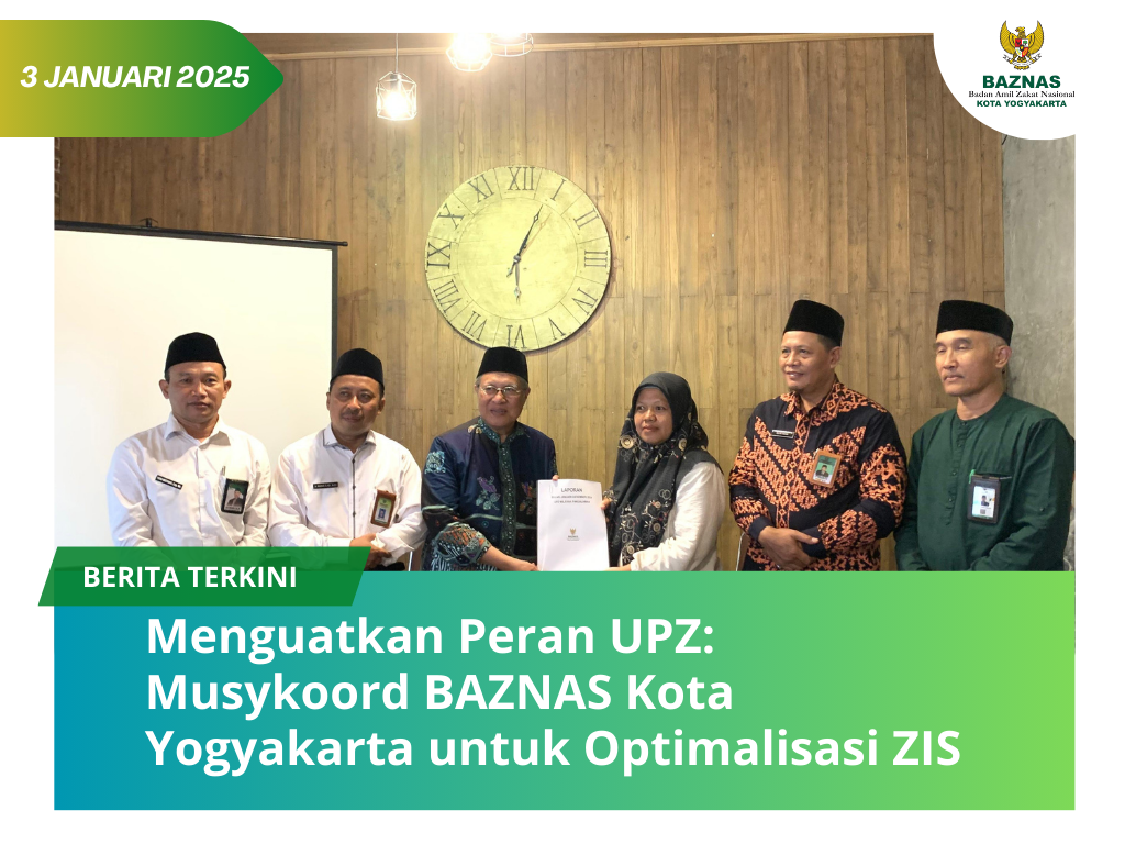 Menguatkan Peran UPZ: BAZNAS Kota Yogyakarta Gelar Musyawarah Koordinasi Dengan Kepala KUA dan Ketua UPZ Kemantren se-Kota Yogyakarta