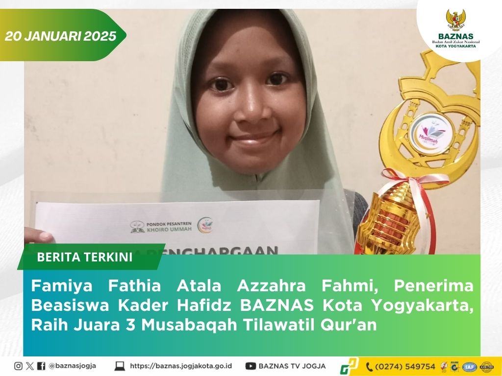 Famiya Fathia Atala Azzahra Fahmi Raih Juara 3 MTQ, Bukti Keberhasilan Beasiswa Kader Hafidz BAZNAS Kota Yogyakarta