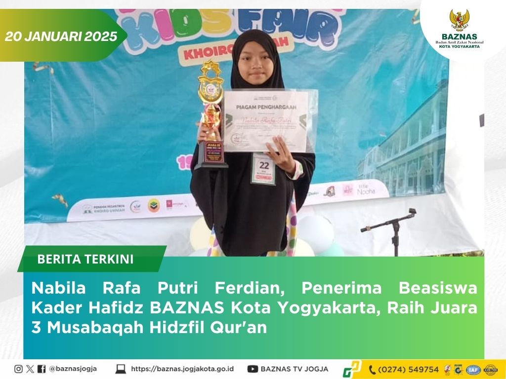 Nabila Rafa Putri Ferdian Raih Juara 3 MHQ, Bukti Keberhasilan Program Beasiswa Kader Hafidz BAZNAS Kota Yogyakarta