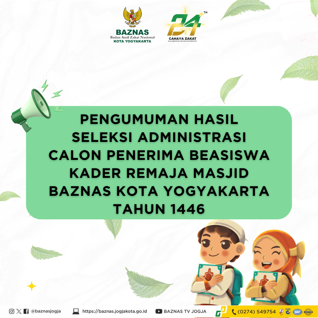 Pengumuman Hasil Seleksi Administrasi Calon Penerima Beasiswa Kader Remaja Masjid BAZNAS Kota Yogyakarta Tahun 1446